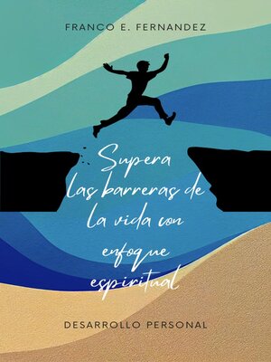 cover image of Supera Las Barreras De La Vida Con Enfoque Espiritual